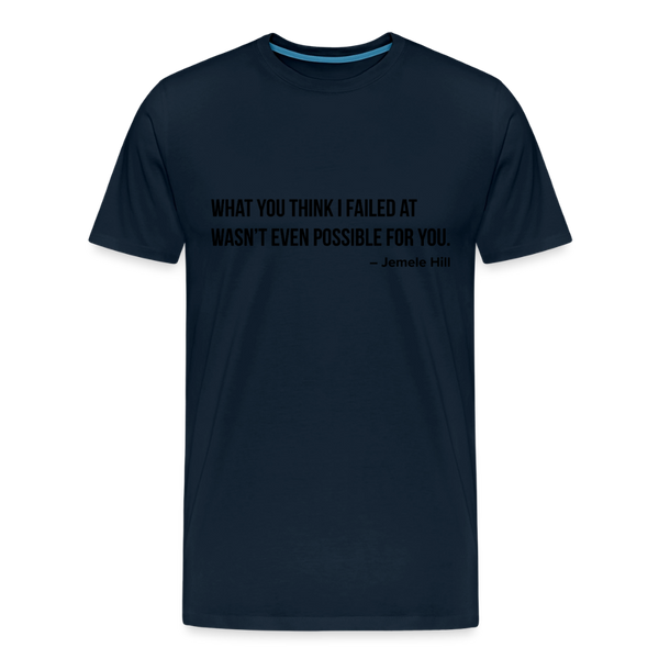 You Think I Failed (Black Text) - deep navy