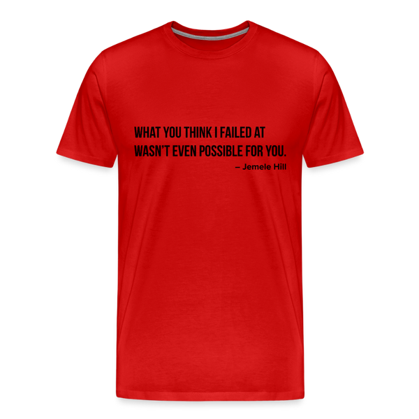 You Think I Failed (Black Text) - red