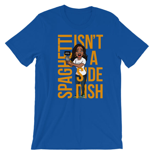 Spaghetti Isn't A Side Dish T-Shirt