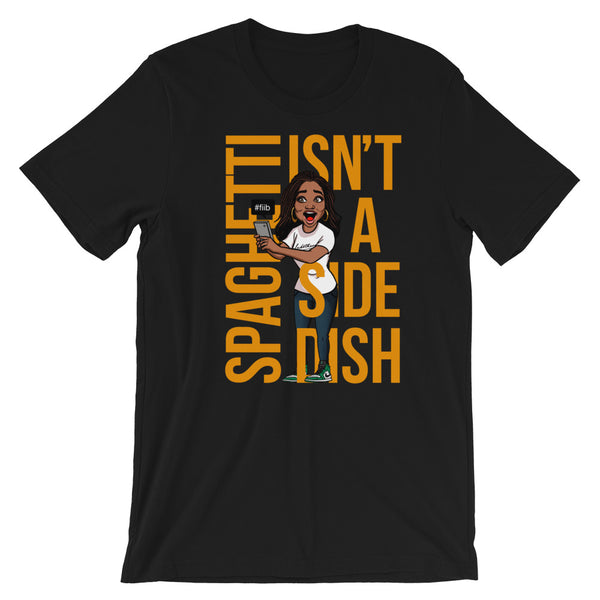 Spaghetti Isn't A Side Dish T-Shirt