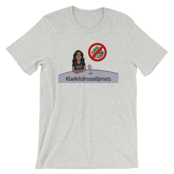 #SayNoToBrusselsSprouts T-Shirt