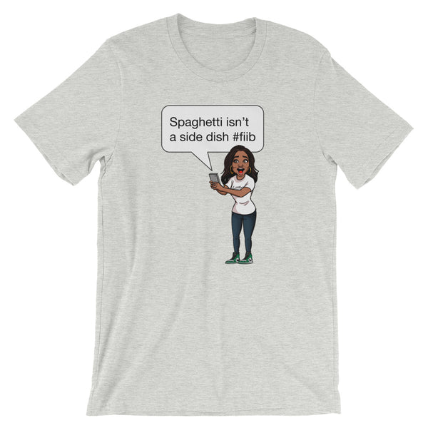 Spaghetti Isn't A Side Dish Shirt