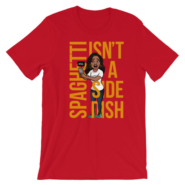 Spaghetti Isn't A Side Dish T-Shirt