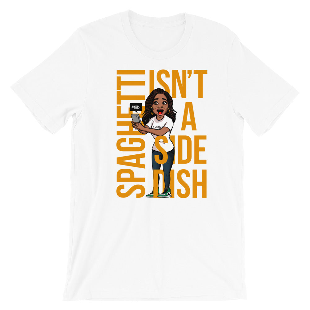 Spaghetti Isn't A Side Dish T-Shirt
