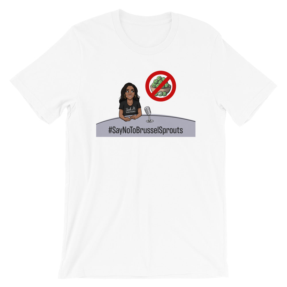 #SayNoToBrusselsSprouts T-Shirt