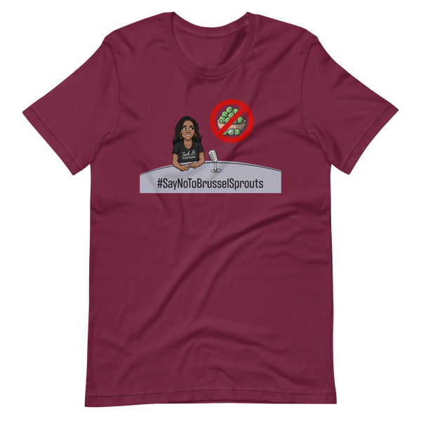 #SayNoToBrusselsSprouts T-Shirt