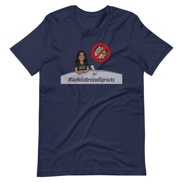#SayNoToBrusselsSprouts T-Shirt
