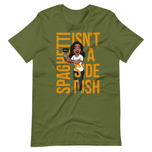 Spaghetti Isn't A Side Dish T-Shirt