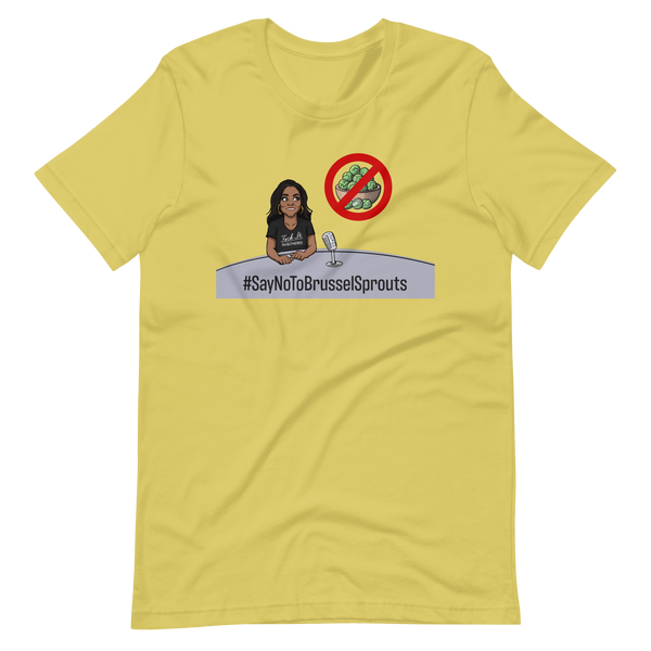#SayNoToBrusselsSprouts T-Shirt