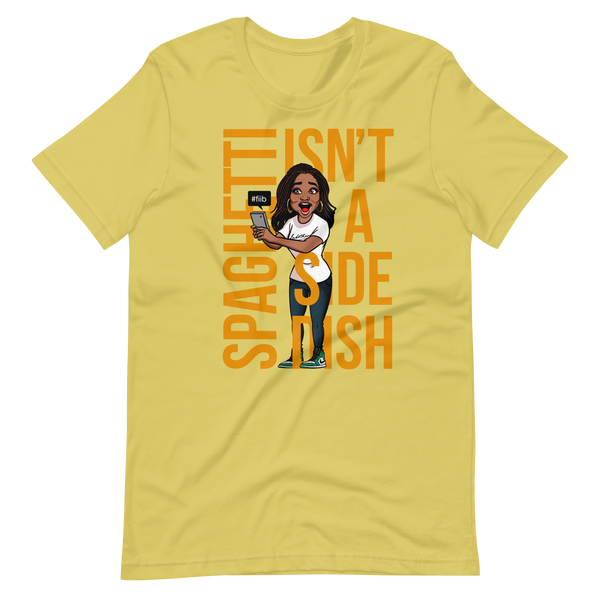 Spaghetti Isn't A Side Dish T-Shirt