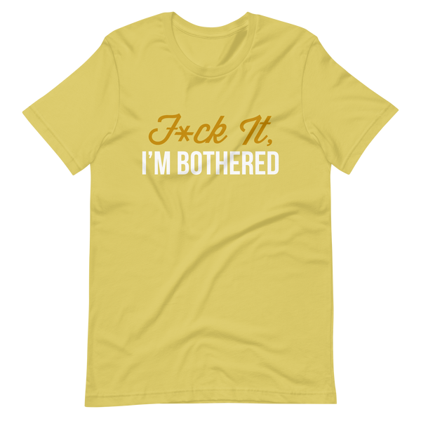 F*ck It, I'm Bothered (Dark) Men's T-Shirt