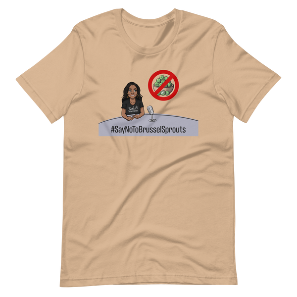 #SayNoToBrusselsSprouts T-Shirt