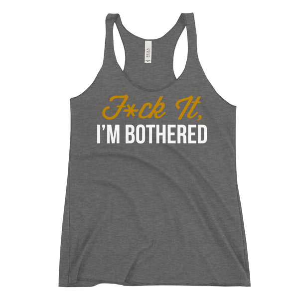 F*ck It, I'm Bothered Unisex Tank
