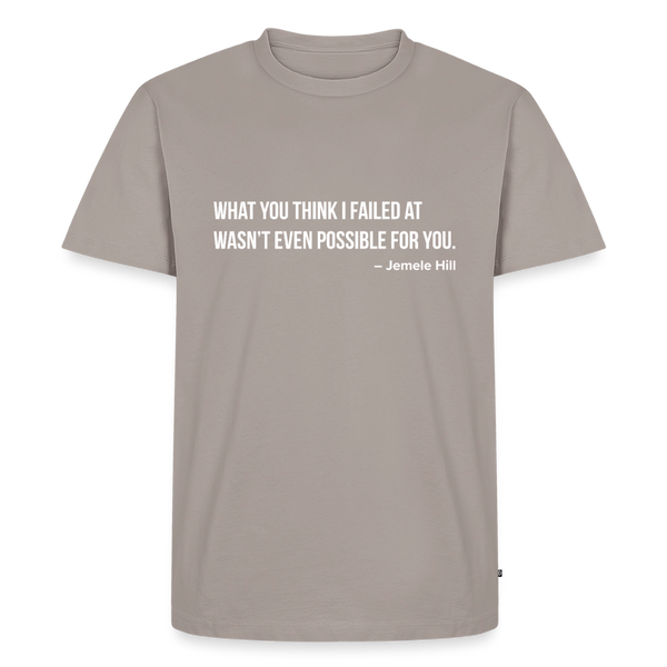 You Think I Failed (White Text) - taupe