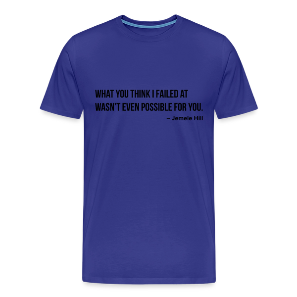 You Think I Failed (Black Text) - royal blue