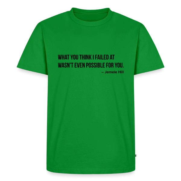 You Think I Failed (Black Text) - green