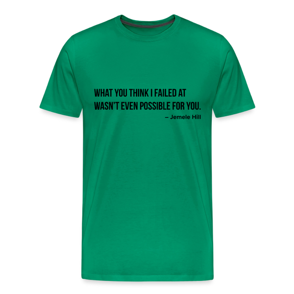 You Think I Failed (Black Text) - kelly green