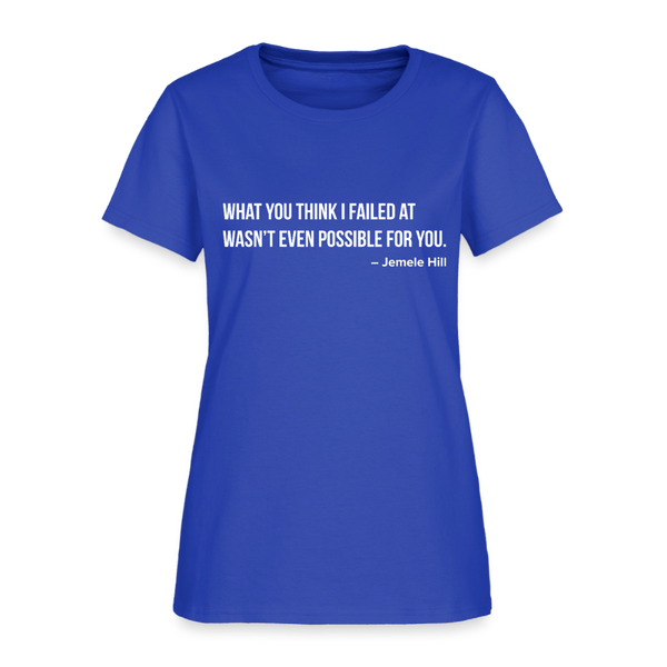 You Think I Failed (Black) Women's T-Shirt - royal blue