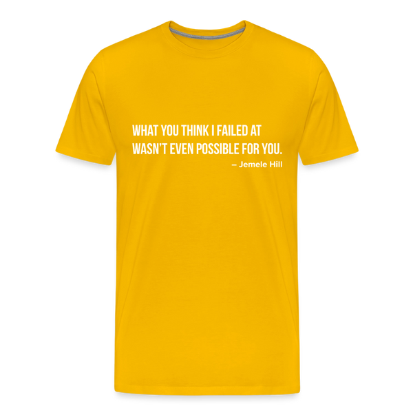 You Think I Failed (White Text) - sun yellow