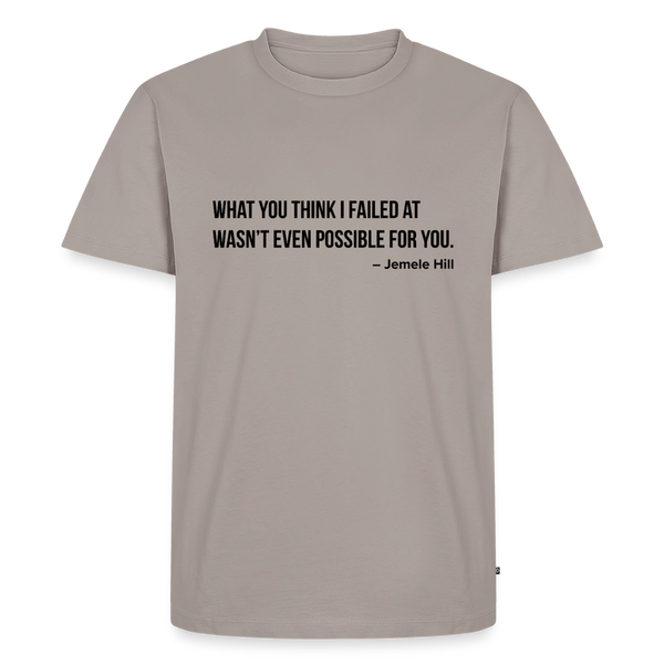 You Think I Failed (Black Text) - taupe