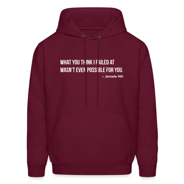 You Think I Failed (Black Hoodie) - burgundy