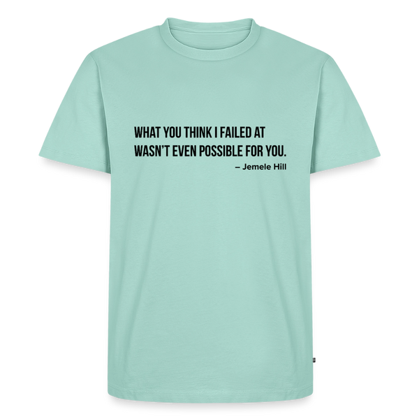 You Think I Failed (Black Text) - mint