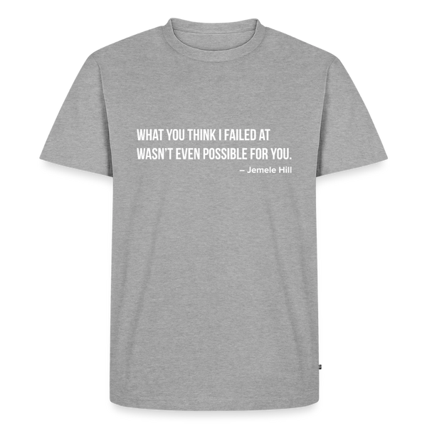 You Think I Failed (Black) - heather grey