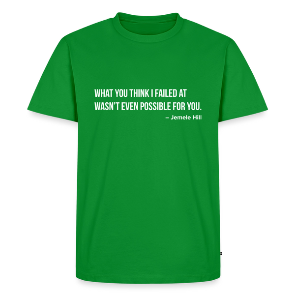 You Think I Failed (White Text) - green