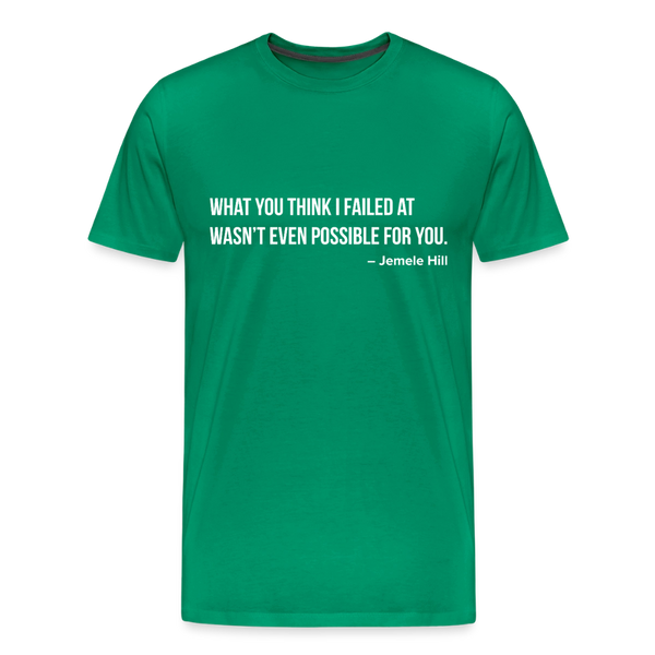 You Think I Failed (White Text) - kelly green