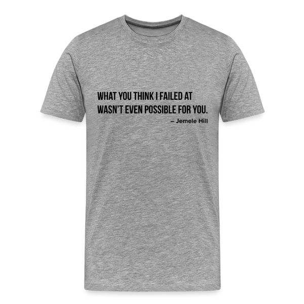 You Think I Failed (Black Text) - heather gray