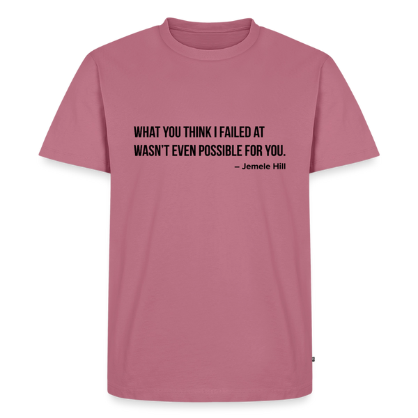 You Think I Failed (Black Text) - mauve