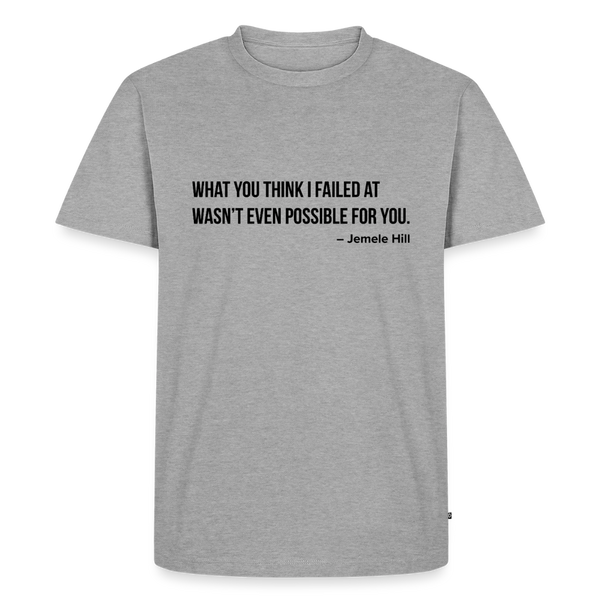 You Think I Failed (Black Text) - heather grey